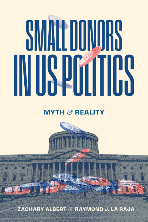 Cover image for book Small Donors in US Politics