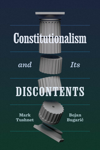 Constitutionalism and Its Discontents
