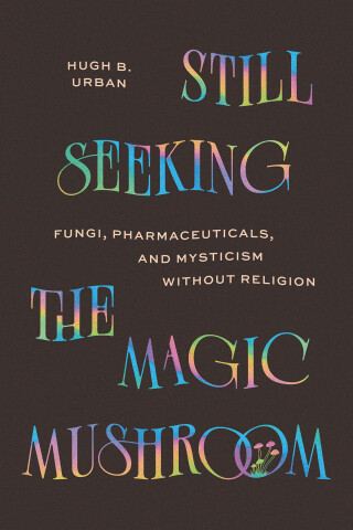 Still Seeking the Magic Mushroom