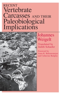 صورة الغلاف: Recent Vertebrate Carcasses and Their Paleobiological Implications 1st edition 9780226881669