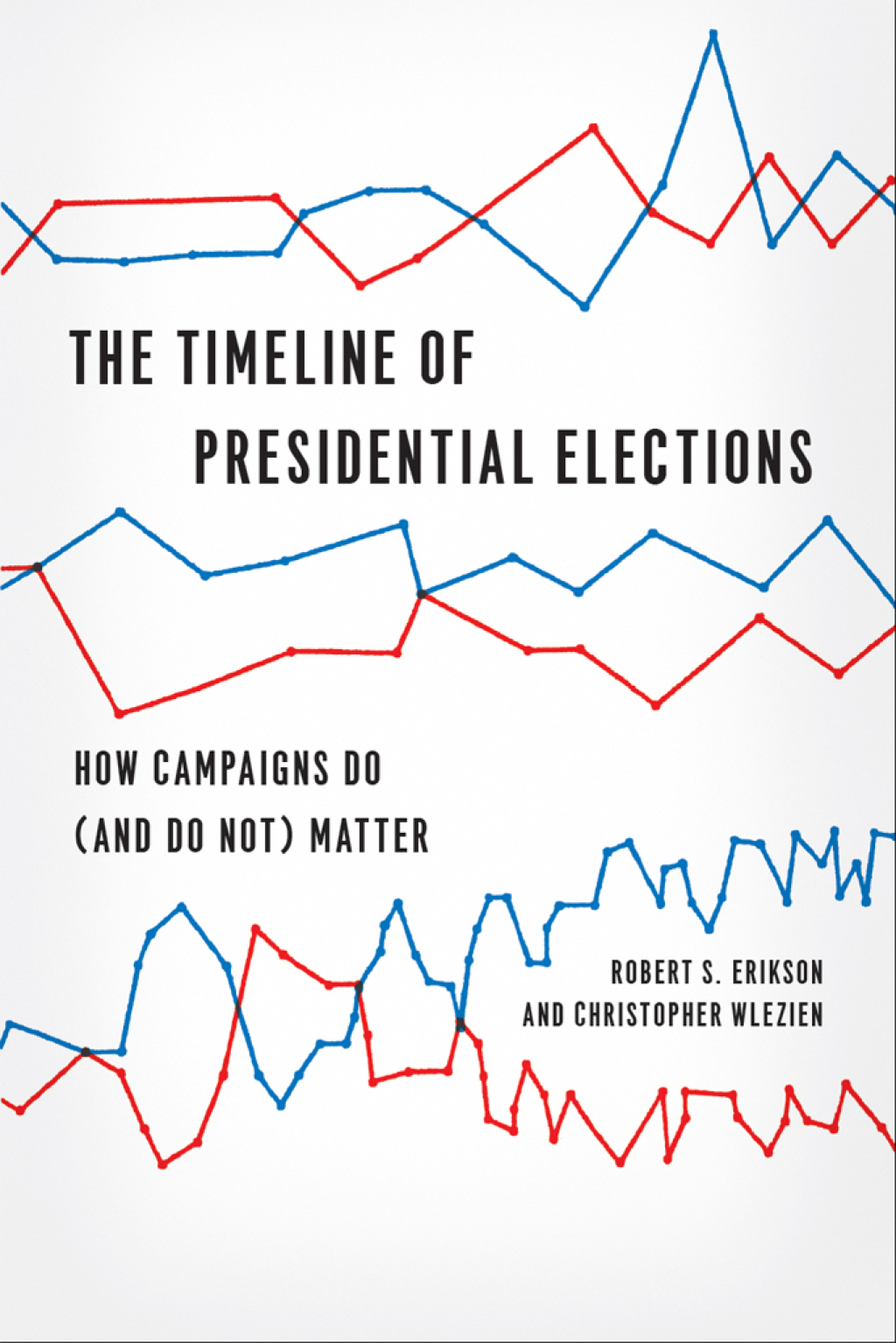 The Timeline of Presidential Elections (eBook) - Robert S. Erikson; Christopher Wlezien