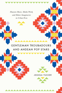 Titelbild: Gentleman Troubadours and Andean Pop Stars 1st edition 9780226923963