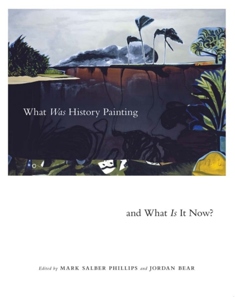 Cover image for book What Was History Painting and What Is It Now?