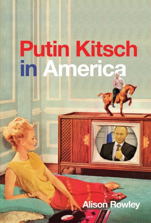 Cover image for book Putin Kitsch in America