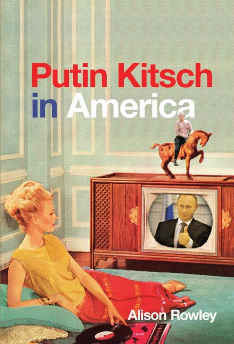 Cover image for book Putin Kitsch in America