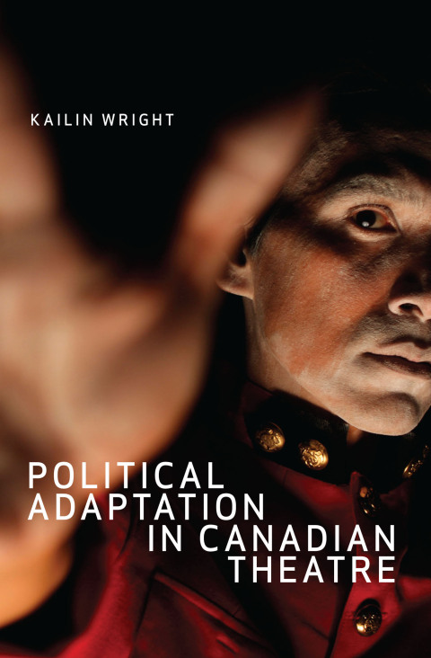 Cover image for book Political Adaptation in Canadian Theatre
