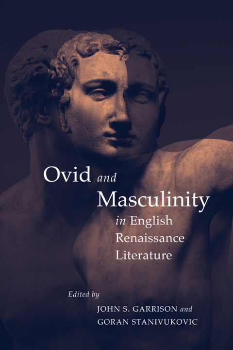 Cover image for book Ovid and Masculinity in English Renaissance Literature