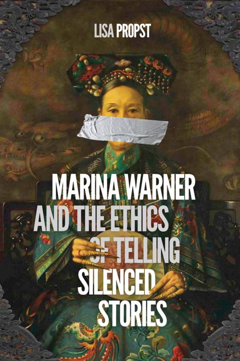 Cover image for book Marina Warner and the Ethics of Telling Silenced Stories