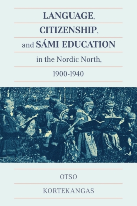 Cover image for book Language, Citizenship, and Sámi Education in the Nordic North, 1900-1940