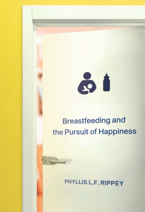 Cover image for book Breastfeeding and the Pursuit of Happiness