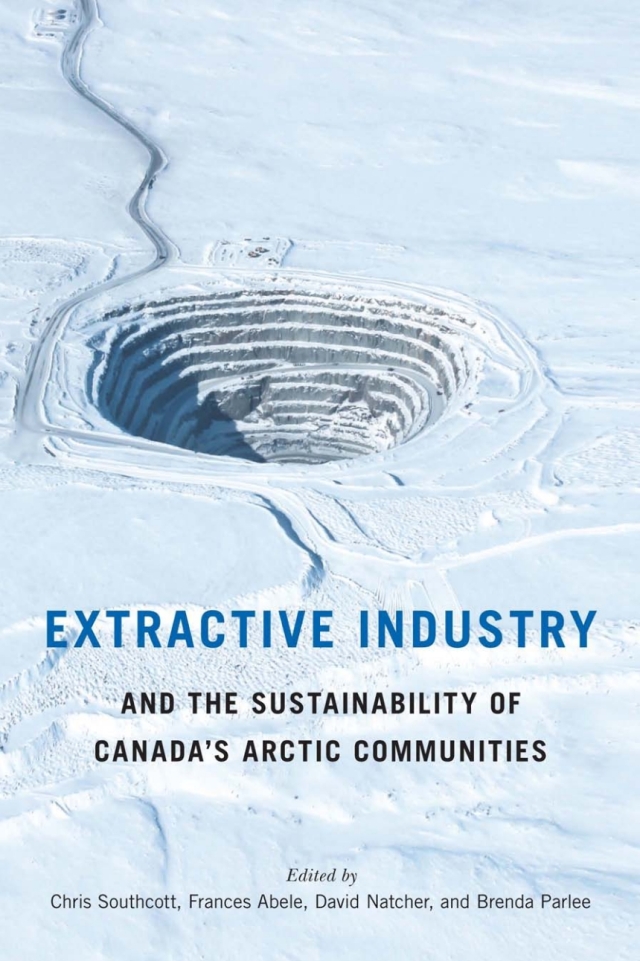 Extractive Industry and the Sustainability of Canada’s Arctic Communities