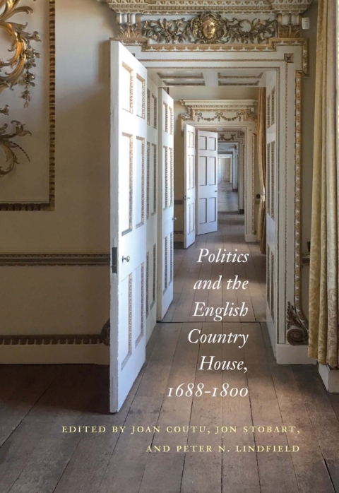 Cover image for book Politics and the English Country House, 1688–1800