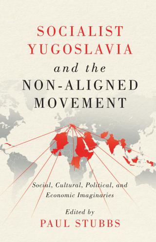 Socialist Yugoslavia and the Non-Aligned Movement