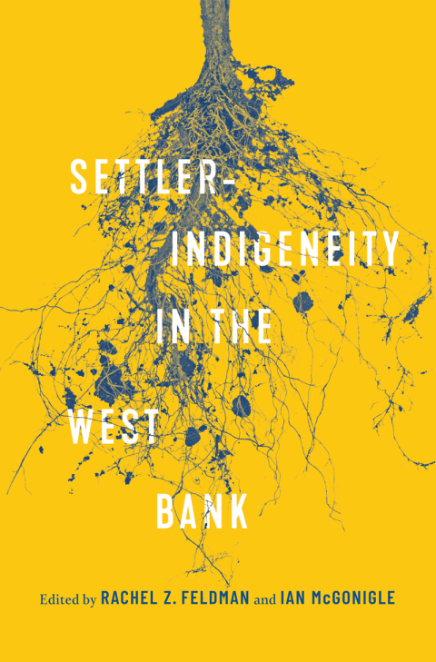 Cover image for book Settler-Indigeneity in the West Bank