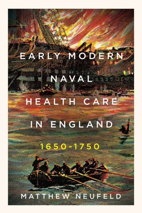 Cover image for book Early Modern Naval Health Care in England, 1650–1750