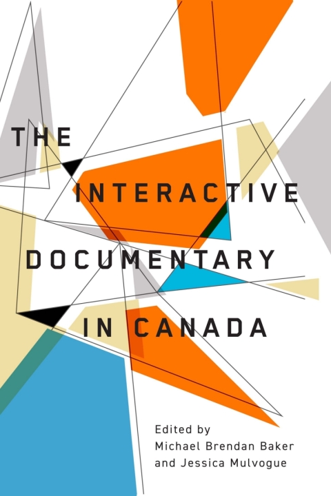 Cover image for book The Interactive Documentary in Canada