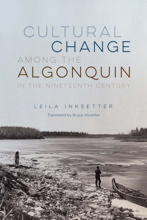 Cover image for book Cultural Change among the Algonquin in the Nineteenth Century