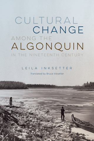 Cultural Change among the Algonquin in the Nineteenth Century