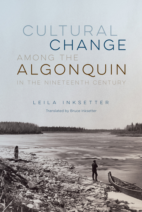 Cover image for book Cultural Change among the Algonquin in the Nineteenth Century