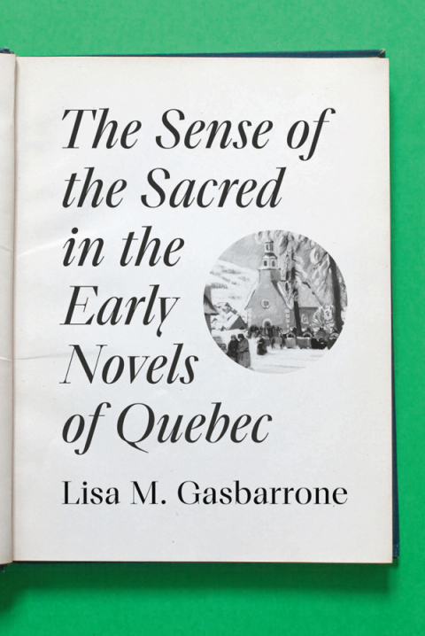 Cover image for book The Sense of the Sacred in the Early Novels of Quebec