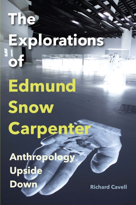 Cover image for book The Explorations of Edmund Snow Carpenter