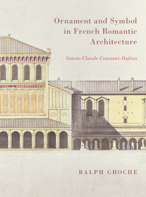 Cover image for book Ornament and Symbol in French Romantic Architecture