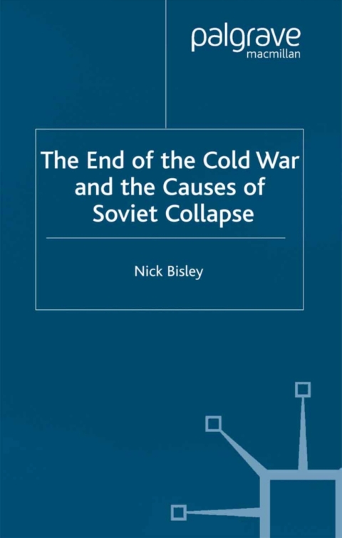 Cover image for book The End of the Cold War and the Causes of Soviet Collapse
