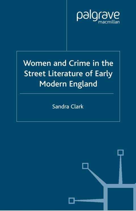 Cover image for book Women and Crime in the Street Literature of Early Modern England