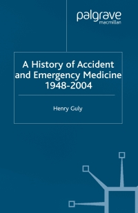 Titelbild: A History of Accident and Emergency Medicine, 1948-2004 9781403947154