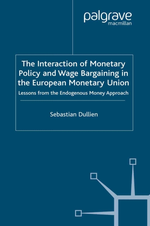Cover image for book The Interaction of Monetary Policy and Wage Bargaining in the European Monetary Union