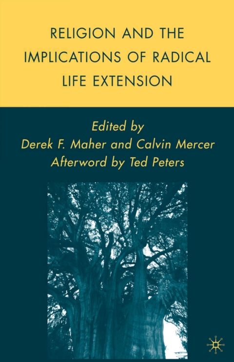 Cover image for book Religion and the Implications of Radical Life Extension