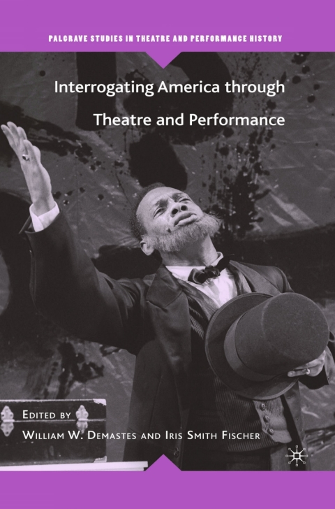 Cover image for book Interrogating America through Theatre and Performance