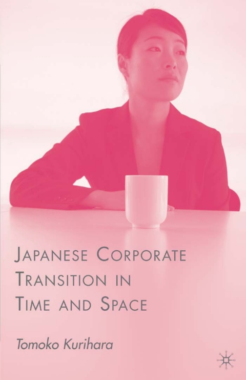 Cover image for book Japanese Corporate Transition in Time and Space