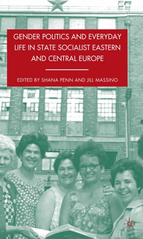 Cover image for book Gender Politics and Everyday Life in State Socialist Eastern and Central Europe