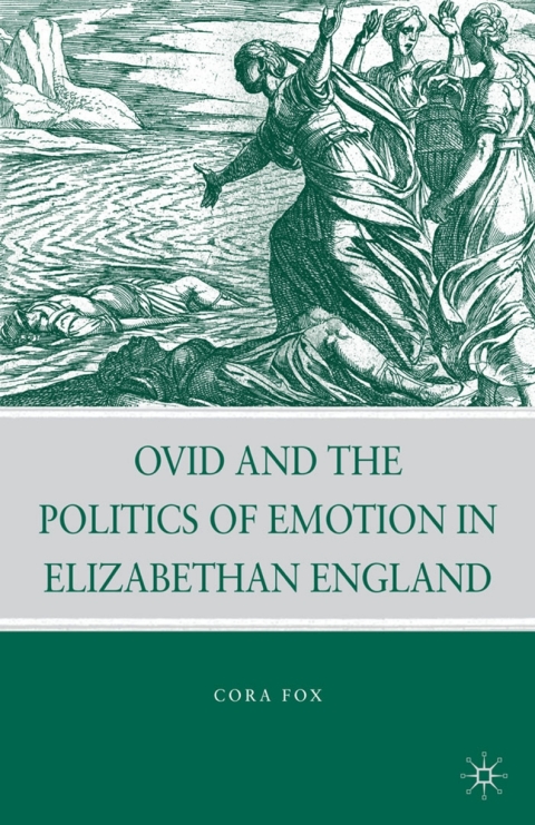 Cover image for book Ovid and the Politics of Emotion in Elizabethan England