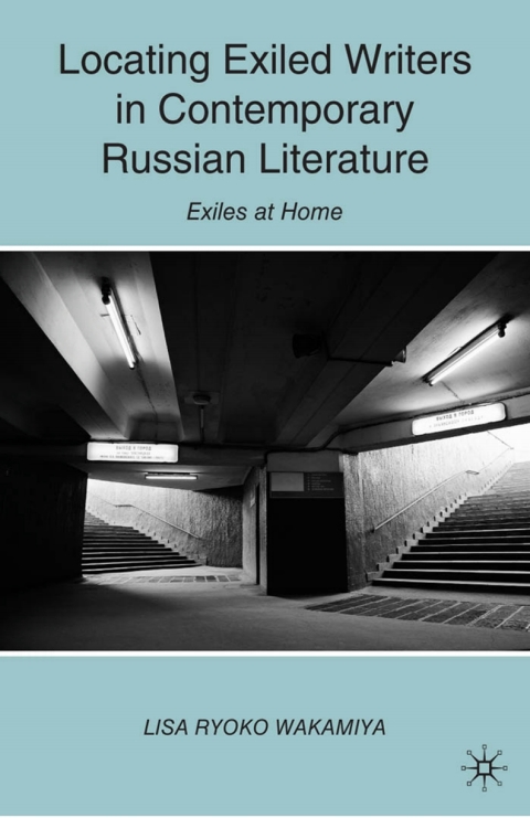 Cover image for book Locating Exiled Writers in Contemporary Russian Literature