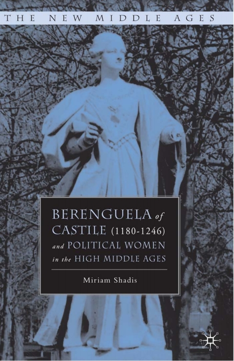 Cover image for book Berenguela of Castile (1180-1246) and Political Women in the High Middle Ages