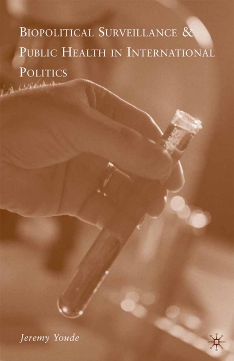 Cover image for book Biopolitical Surveillance and Public Health in International Politics