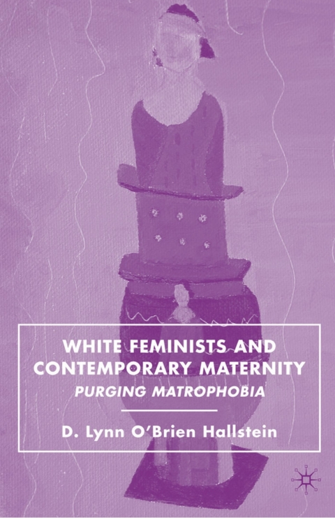 Cover image for book White Feminists and Contemporary Maternity