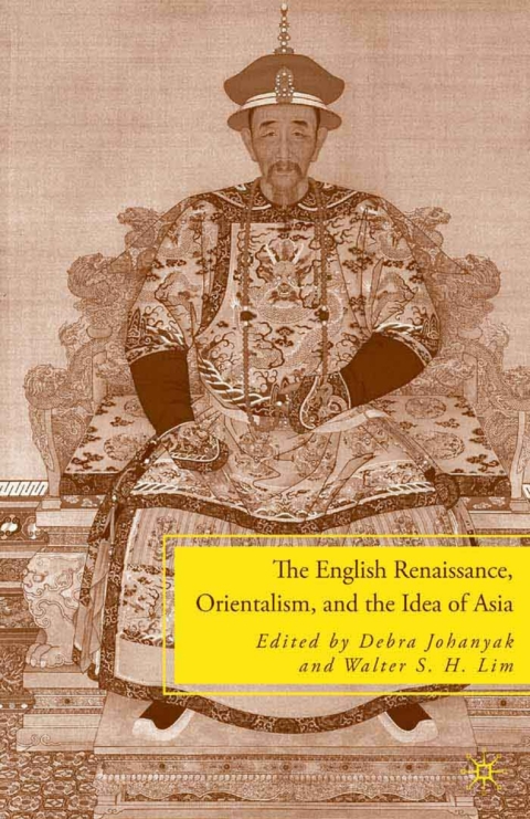 Cover image for book The English Renaissance, Orientalism, and the Idea of Asia