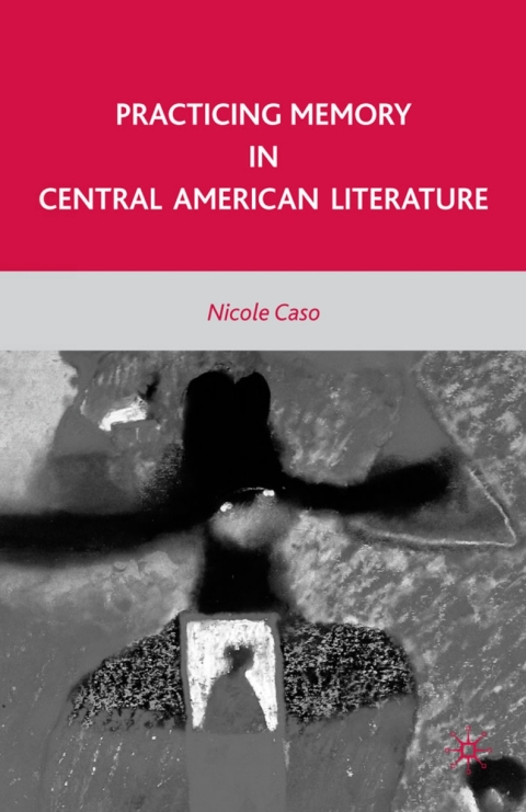 Cover image for book Practicing Memory in Central American Literature