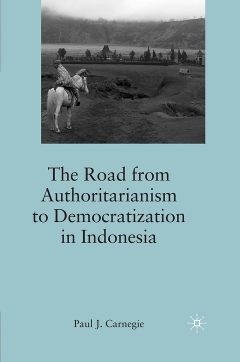 Cover image for book The Road from Authoritarianism to Democratization in Indonesia