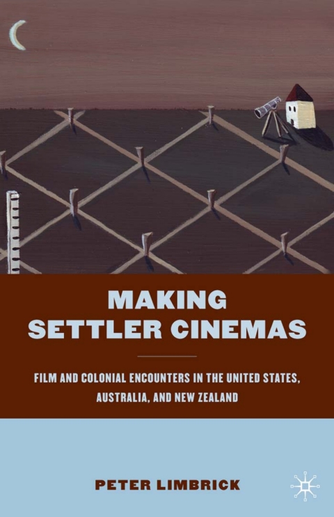 Cover image for book Making Settler Cinemas