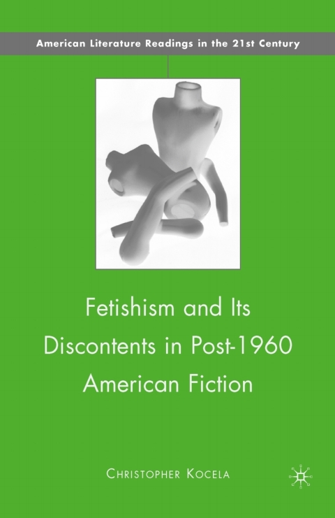 Cover image for book Fetishism and Its Discontents in Post-1960 American Fiction