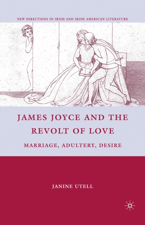 Cover image for book James Joyce and the Revolt of Love