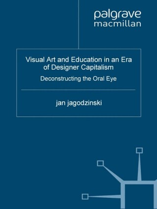 Visual Art and Education in an Era of Designer Capitalism