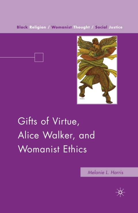 Cover image for book Gifts of Virtue, Alice Walker, and Womanist Ethics