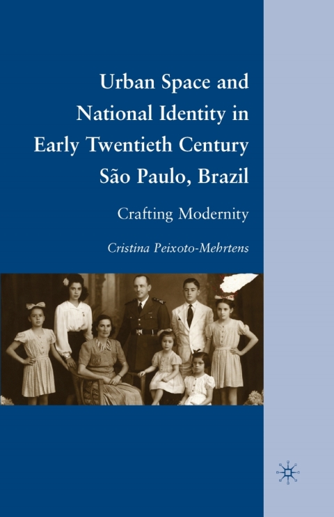 Cover image for book Urban Space and National Identity in Early Twentieth Century São Paulo, Brazil