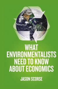 Cover image: What Environmentalists Need to Know About Economics 9780230107298