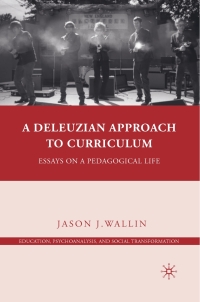Cover image: A Deleuzian Approach to Curriculum 9780230104006